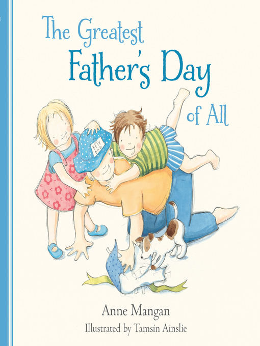Title details for The Greatest Father's Day of All by Anne Mangan - Available